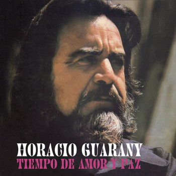 Horacio Guarany - Tiempo De Amor Y Paz