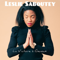 Leslie Saboutey - La victoire à genoux