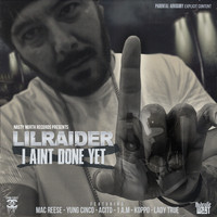 Lil Raider - I Aint Done Yet - EP (Explicit)