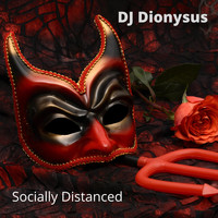 DJ Dionysus - Socially Distanced