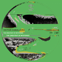 Victor Caballero - The Greatest Of Mysteries