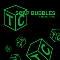 Soap Bubbles - Feeling Good