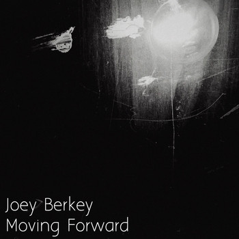 Joey Berkey - Moving Forward (Explicit)