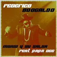 Monsi y Su Salsa - Federico Boogaloo (feat. Papa Dee & Gerardo Rosales)