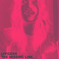 Livigesh - The Missing Link (Deluxe Edition)