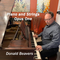 Donald Beavers - Piano and Strings Opus 1