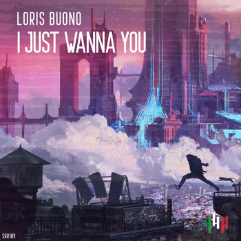 Loris Buono - I Just Wanna You