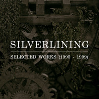 Silverlining - Selected Works 1995 - 1999 (Explicit)