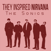 The Sonics - They Inspired Nirvana