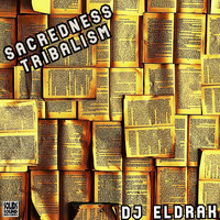 DJ Eldrak - Sacredness Tribalis