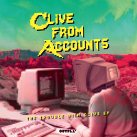 Clive From Accounts - The Trouble With Clive EP