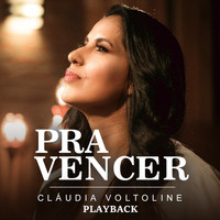 Cláudia Voltoline - Pra Vencer (Playback)