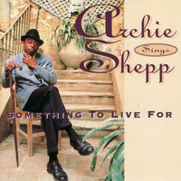 Archie Shepp - Something to Live For
