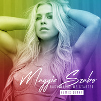 Maggie Szabo - Back Where We Started: Remix Diary (Explicit)
