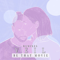 Veil / - Be That Movie (The Remixes)