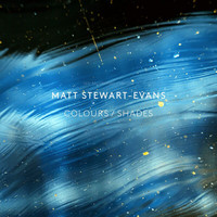 Matt Stewart-Evans - Colours / Shades