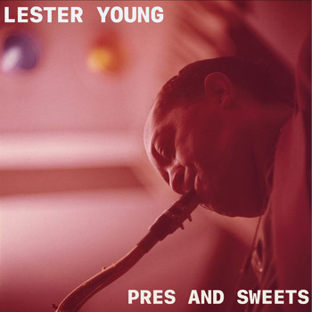 Lester Young - Pres and Sweets