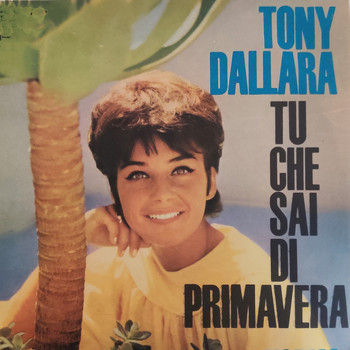 Tony Dallara - Tu Che Sai Di Primavera (1963)