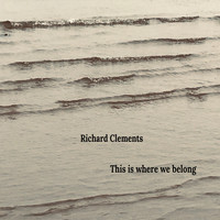 Richard Clements / - This Is Where We Belong