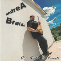 Andrea Braido - Jazz Garden & Friends (Remastered 2020)