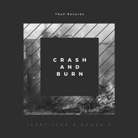 Jerry-Jerr, Rowen X - Crash and Burn