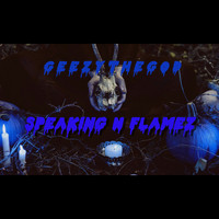GeezytheGod / - Speaking N Flamez