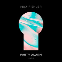 Max Fishler - Party Alarm