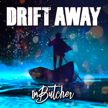 ImButcher - Drift Away