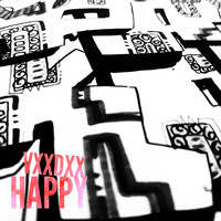 VXXDXX / - Happy