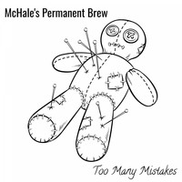 McHale's Permanent Brew / - Too Many Mistakes