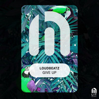 Loudbeatz - Give Up