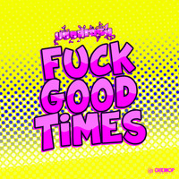 YGGDRASIL - Fuck Good Times (Explicit)