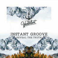 Instant Groove - Reveal the Truth