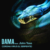DAMA - Corona Virus (Il Serpente)
