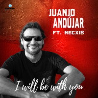 Juanjo Andujar - I Will Be with You