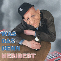 Heribert - Was das denn (Explicit)