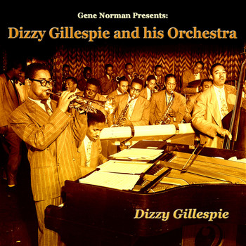 Dizzy Gillespie - Dizzy Gillespie and His Orchestra (Gene Norman Presents:)