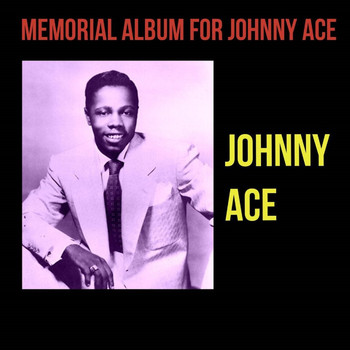Johnny Ace - Memorial Album for Johnny Ace
