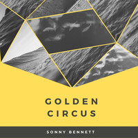Sonny Bennett / - Golden Circus