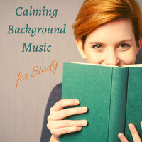 Calming Music Academy - Calming Background Music for Study - Read and Relax Your Mind