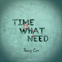 Danny Cox - Time Is What I Need