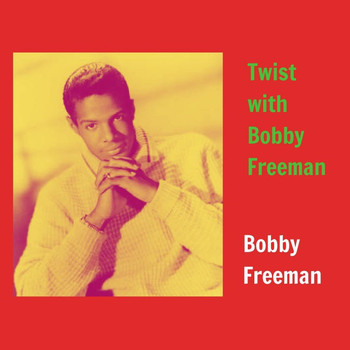 Bobby Freeman - Twist with Bobby Freeman