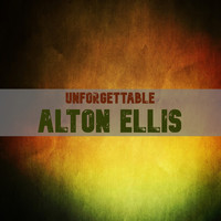 Alton Ellis - Unforgettable Alton Ellis