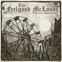 The Feelgood McLouds - Life on a Ferris Wheel (Explicit)