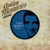 Tony Bennett - Golden Memories Collection (In Person!)