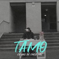 Tamo - En bas de chez moi (Explicit)