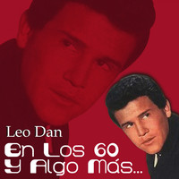 Leo Dan - En los 60 y Algo Más...