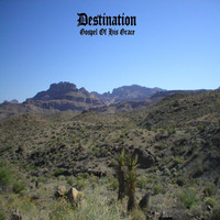 Destination - Gospel of His Grace