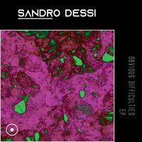 Sandro Dessi - Obvious Difficulties EP