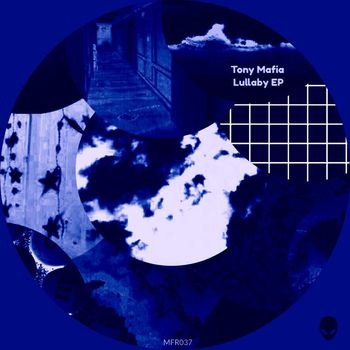 Tony Mafia - Lullaby EP